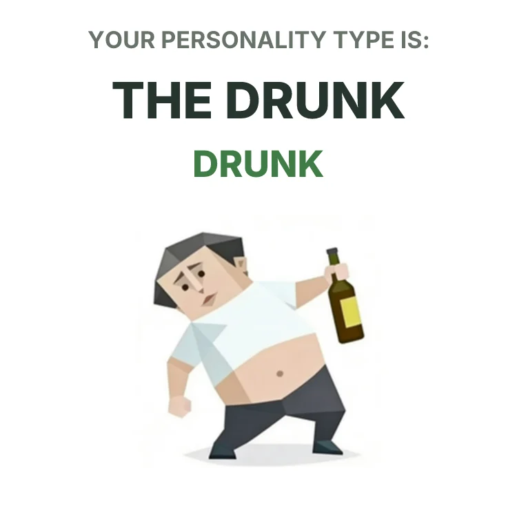 DRUNK The Drunk SBTI personality type