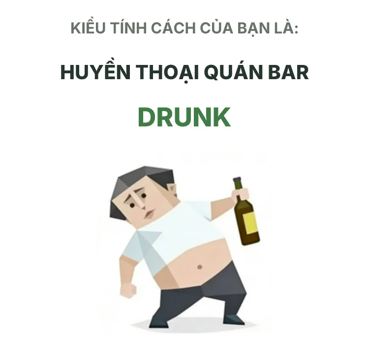 DRUNK Kẻ Say Xỉn SBTI personality type